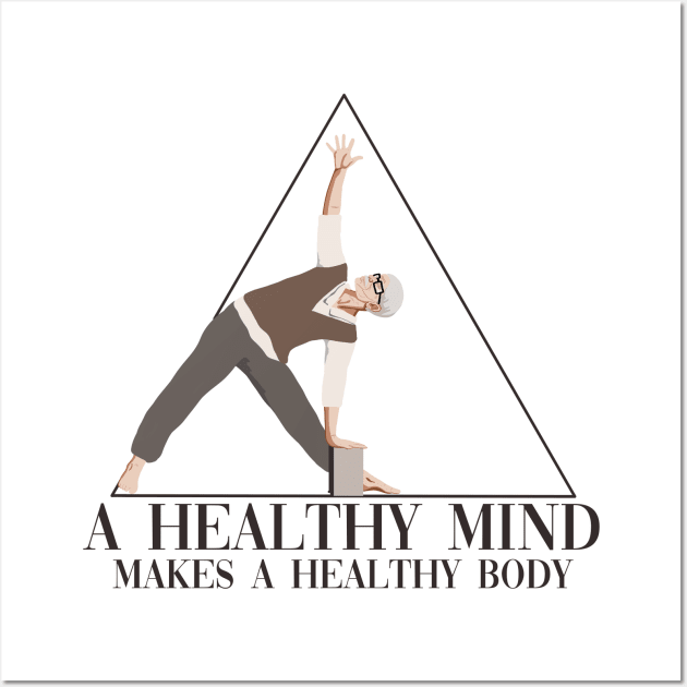 A Healthy Mind Makes A Healthy Body Kundalini Ashtanga Yoga Wall Art by GraphicsLab